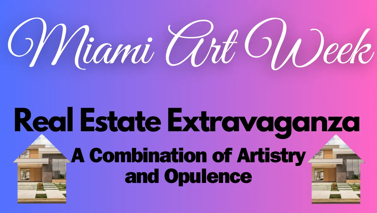 Miami Art Week Real Estate Extravaganza