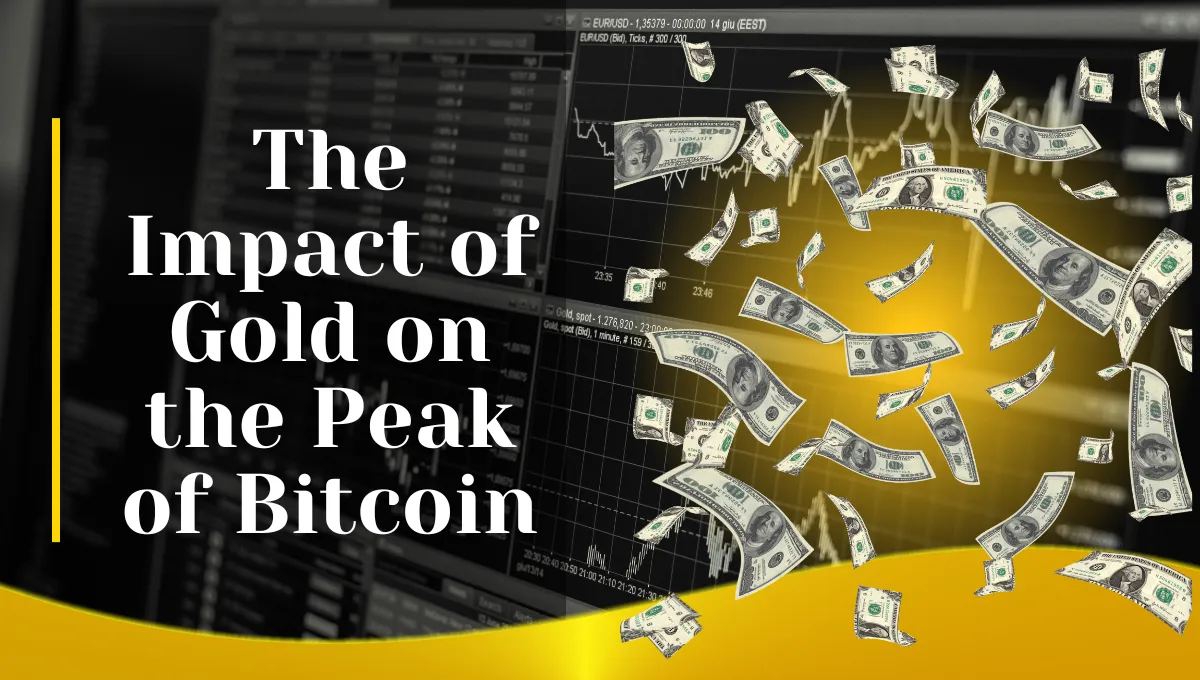 The Impact of Gold on the Peak of Bitcoin